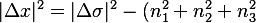 |\Delta x|^{2}
=
|\Delta\sigma|^{2}
-
(n_1^{2}+n_2^{2}+n_3^{2})(\Delta\lambda)^{2}
